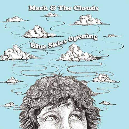 Blue Skies Opening - CD Audio di Mark & the Clouds