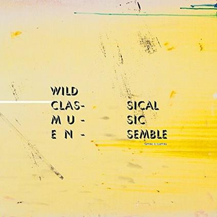 Tapping Is Clapping - Vinile LP di Wild Classical Music Ensemble