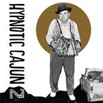 Hypnotic Cajun & Obscure Zydeco Vol.2