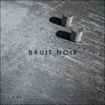 I - III - Vinile LP di Bruit Noir