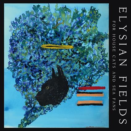 For House Cats and Sea... - Vinile LP di Elysian Fields