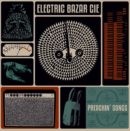 Preachin' Songs - Vinile LP di Electric Bazar Cie