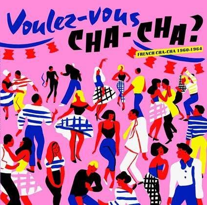 Voulez Vous Chacha? French Chacha 1960-1964 - Vinile LP