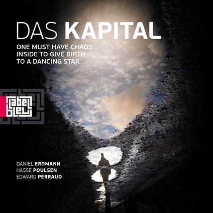 One Must Have Chaos Inside To Give Birth - Vinile LP di Das Kapital