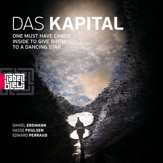 One Must Have Chaos Inside To Give Birth - Vinile LP di Das Kapital