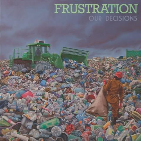 Our Decisions - Vinile LP di Frustration
