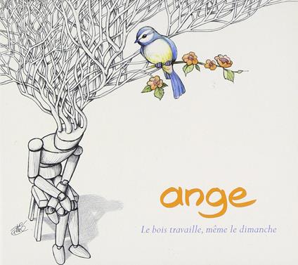 Le bois travaille, même le dimanche - CD Audio di Ange