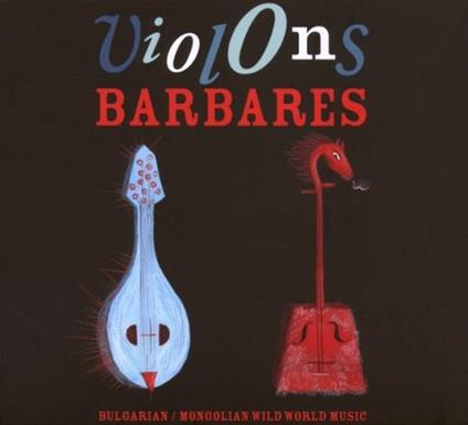 Violons Barbares - CD Audio di Violons Barbares