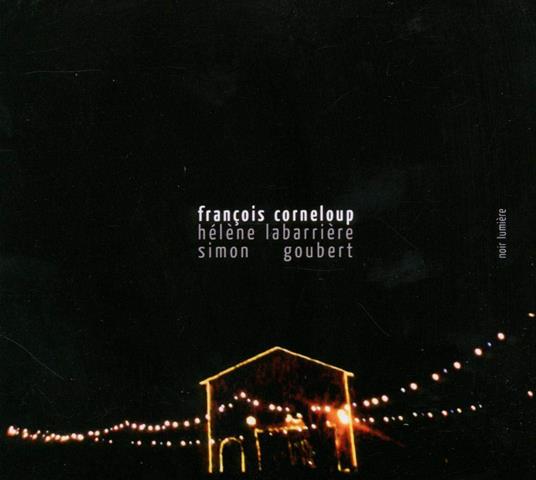 Noir Lumiere - CD Audio di Corneloup-Labarriere-Goub