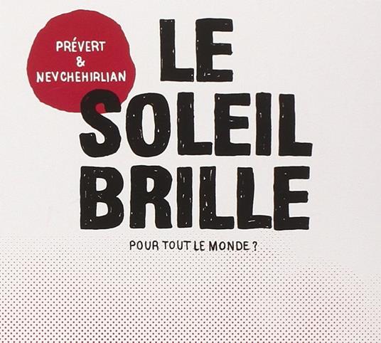 Le Soleil Brille - CD Audio di Prevert & Nevchehirlian