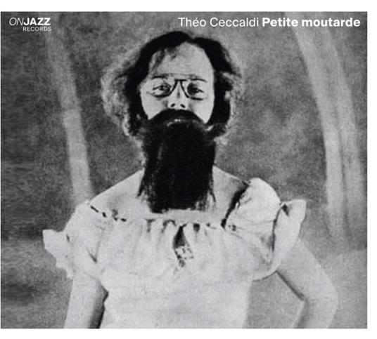 Petite moutarde - CD Audio di Théo Ceccaldi