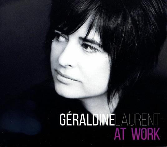 At Work - CD Audio di Geraldine Laurent