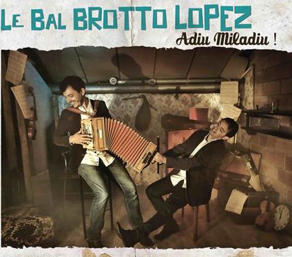 Adiu Miladiu - CD Audio di Le Bal Brotto-Lopez