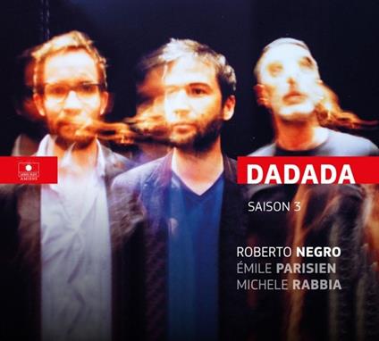 Dadada. Saison 3 - CD Audio di Roberto Negro