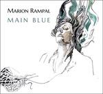 Main Blue - CD Audio di Marion Rampal