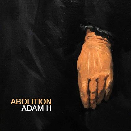 Abolition - CD Audio di Adam H.