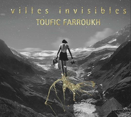 Villes Invisibles - CD Audio di Toufic Farroukh