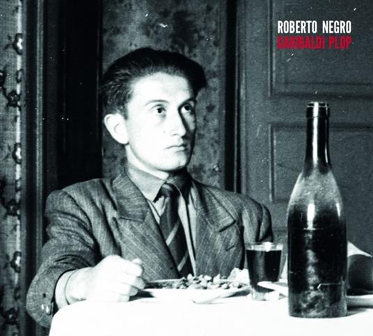 Garibaldi Plop - CD Audio di Roberto Negro