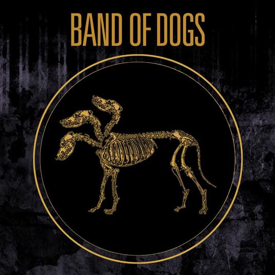 Band of Dogs - CD Audio di Band of Dogs
