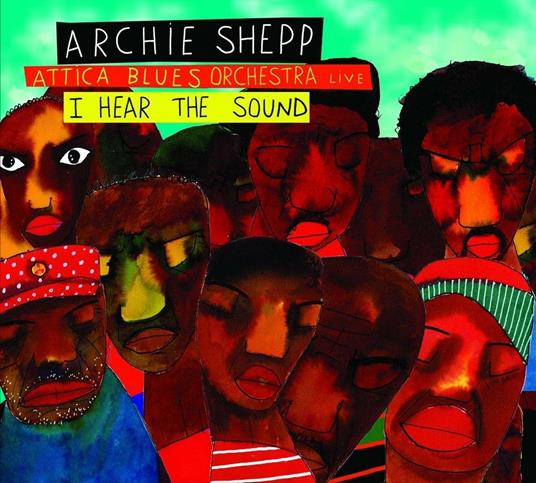 I Hear the Sound - CD Audio di Archie Shepp