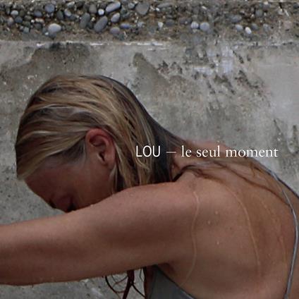 Le seul moment - CD Audio di Lou