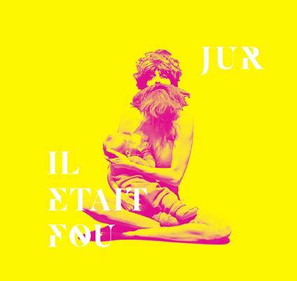 Il Etait Fou - CD Audio di Jur