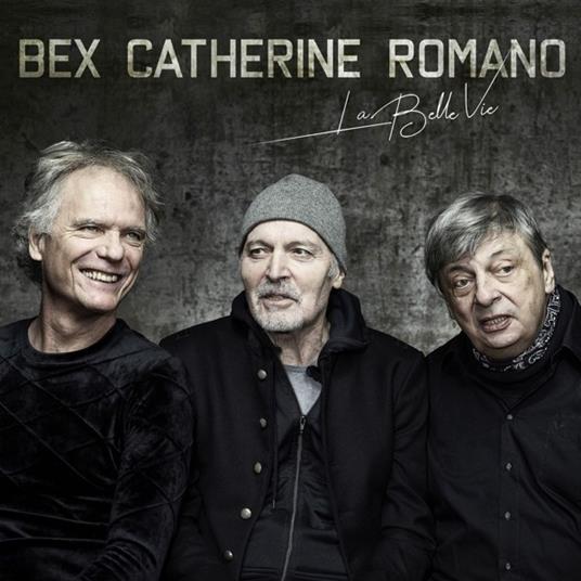 La Belle Vie - CD Audio di Bex-Catherine-Romano