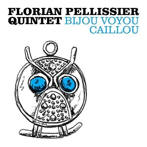Bijou voyou caillou - CD Audio di Florian Pellissier