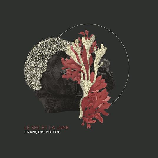 Le Sec Et La Lune - CD Audio di Francois Poitou