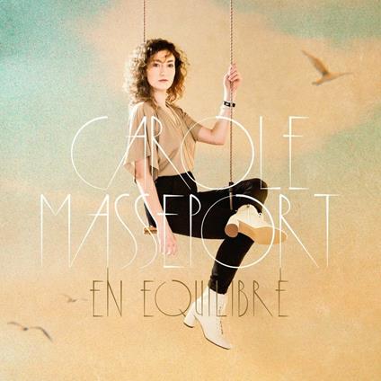 En Equilibre - CD Audio di Carole Masseport
