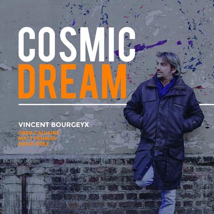 Cosmic Dream - CD Audio di Vincent Bourgeyx