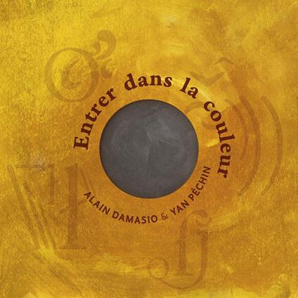 Entrer Dans La Couleur - CD Audio di Alain-Yan Pechin Damasio