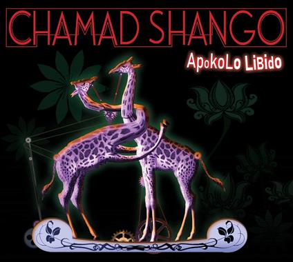 Apokolo Libido - CD Audio di Chamad Shango