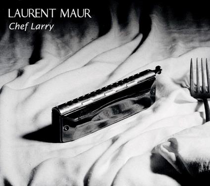 Chef Larry - CD Audio di Laurent Maur