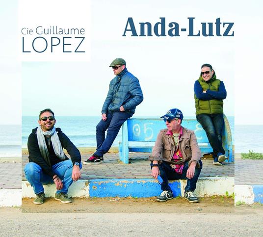 Anda-Lutz - CD Audio di Guillaume Lopez