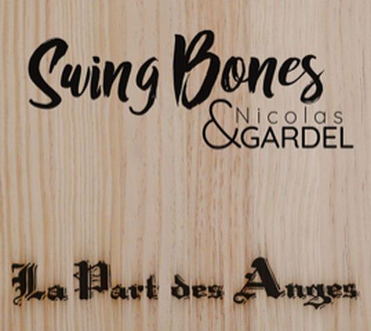 La Part Des Anges - CD Audio di Swing Bones - Nicolas Gardel