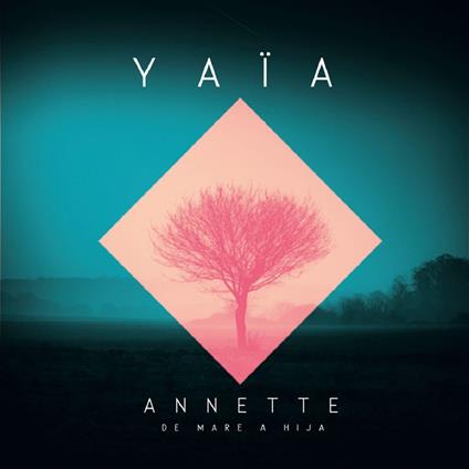 Annette De Mare A Hija - CD Audio di Yaia