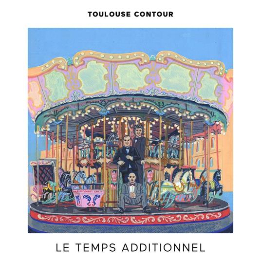 Le Temps Additionnel - CD Audio di Toulouse Contour
