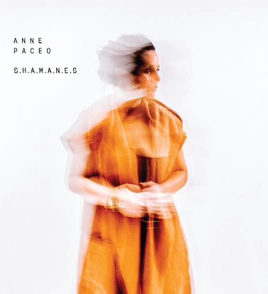 S.H.A.M.A.N.E.S - CD Audio di Anne Paceo
