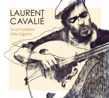 A La Frontiera Dels Gigants - CD Audio di Laurent Cavalie