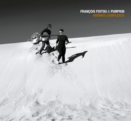 Aromes Complexes - CD Audio di Francois Poitou