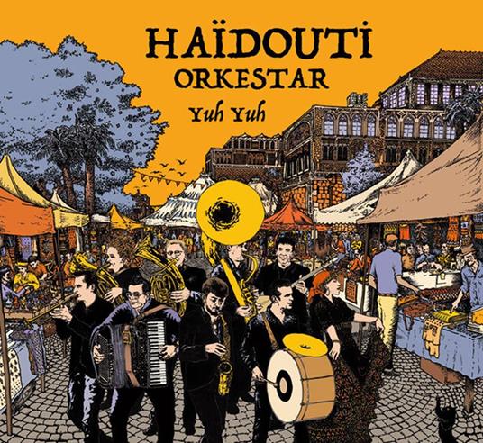 Yuh Yuh - CD Audio di Haidouti Orkestar