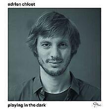 Playing In The Dark - CD Audio di Adrien Chicot