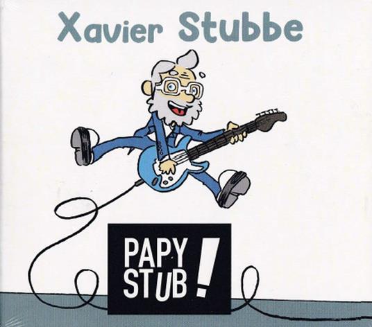 Papy Stub - CD Audio di Xavier Stubbe