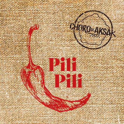 Pili Pili - CD Audio di Choro de Askak