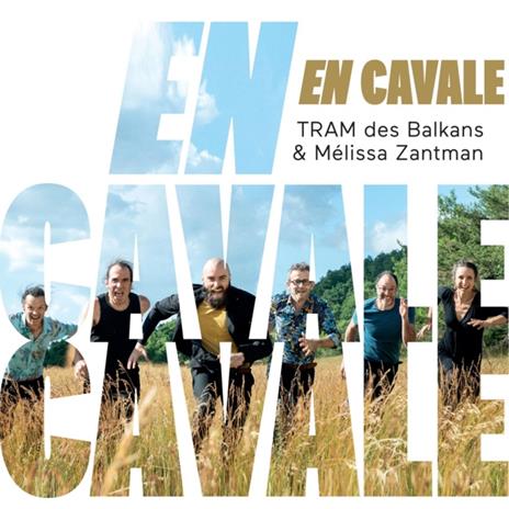 En Cavale - CD Audio di Tram Des Balkans