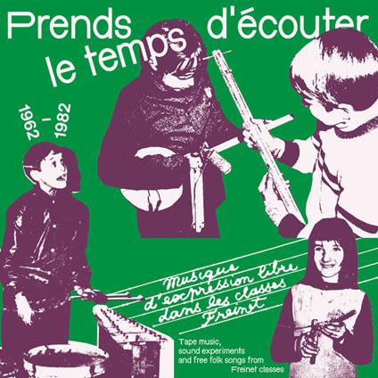 Prends Le Temps d'Ecouter. Tape Music, Sound Experiments and free folk songs - CD Audio