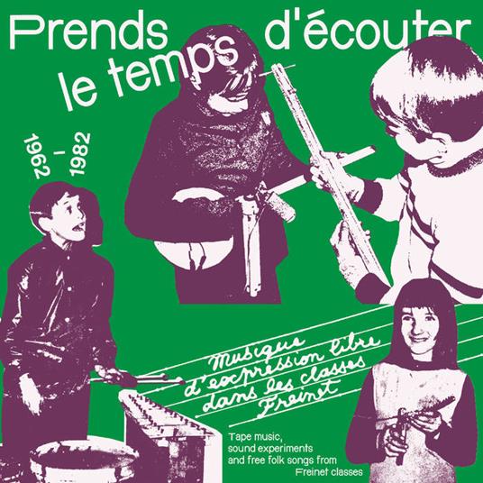 Prends Le Temps d'Ecouter. Tape Music, Sound Experiments and free folk songs - CD Audio