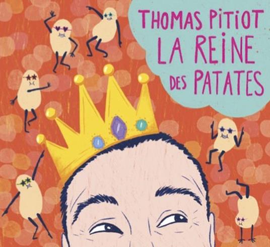 La Reine Des Patates - CD Audio di Thomas Pitiot