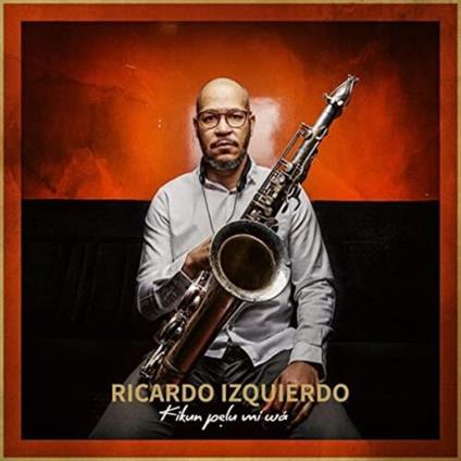 Kikun Pelu Mi Wa - CD Audio di Ricardo Izquierdo